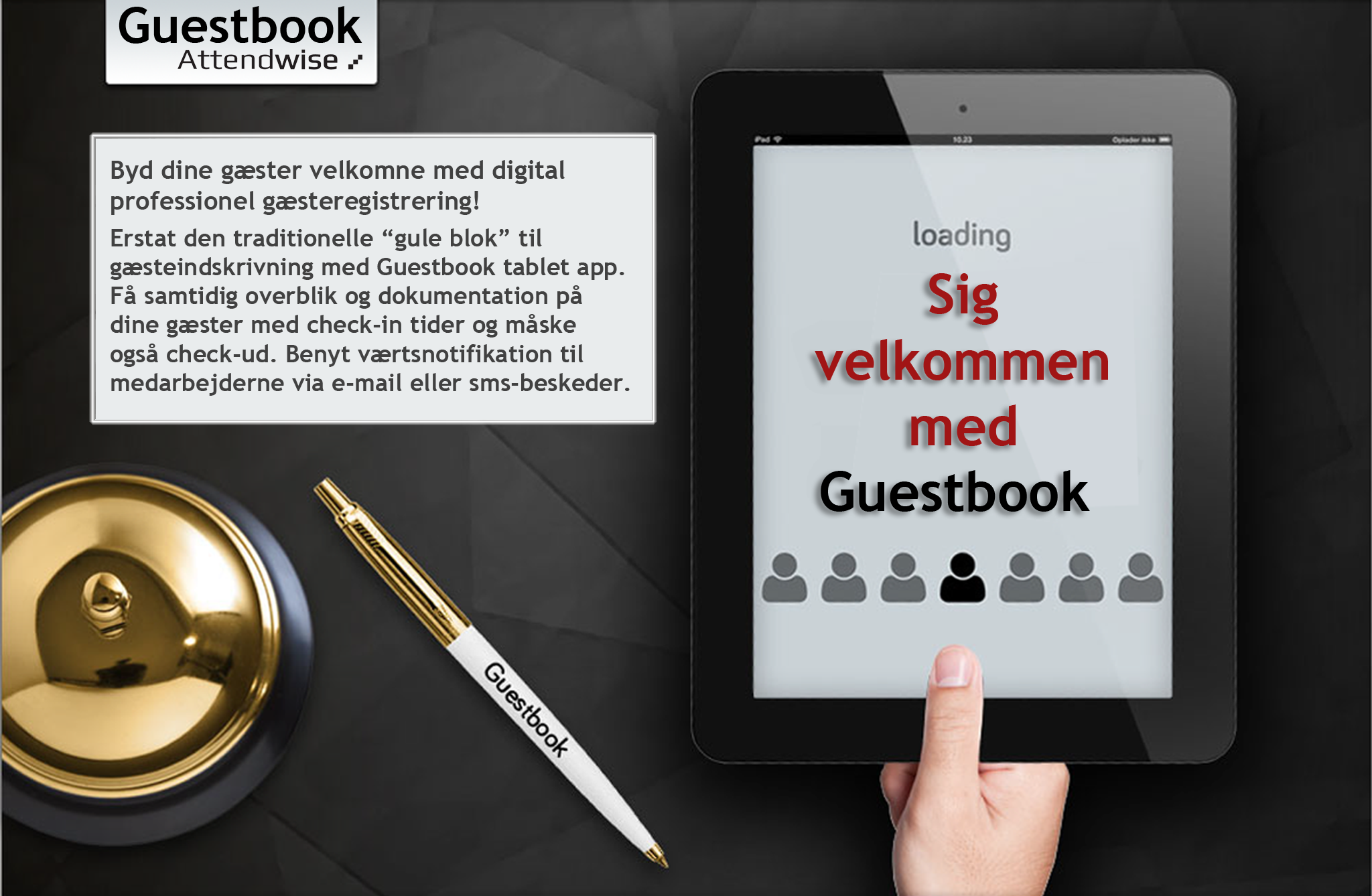 Byd velkommen med digital gæsteregistrering. Med tablet registrering eller kontaktløs registrering. Som del af en bemandet reception eller ubemandet. I din virksomhed eller på din café.